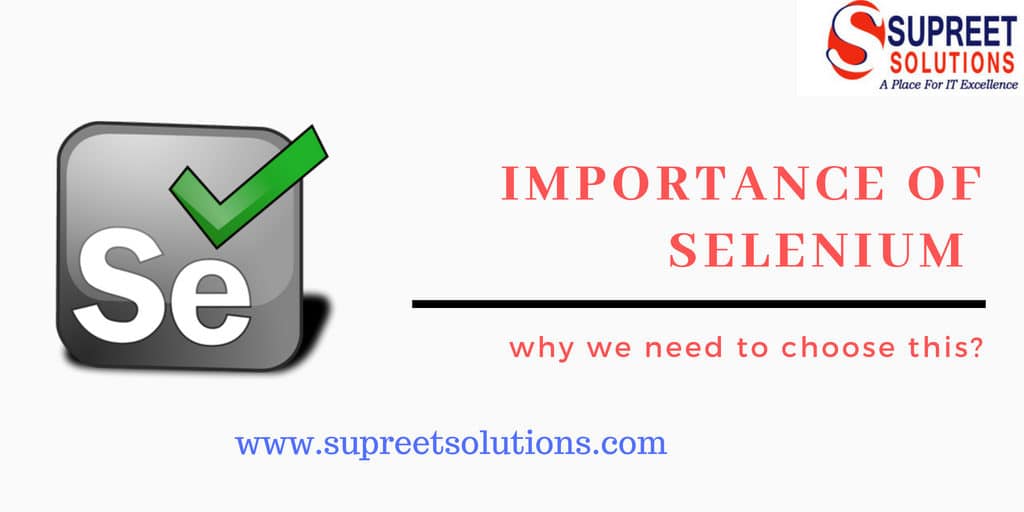 importance of selenium ,why we need to choose selenium,