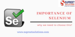 importance of selenium ,why we need to choose selenium,